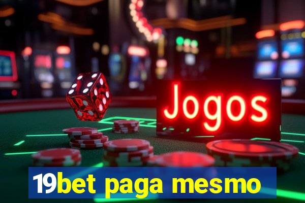 19bet paga mesmo